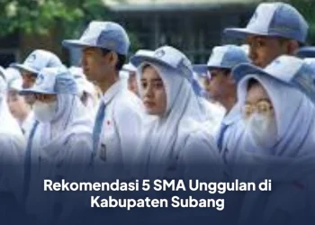 Rekomendasi 5 SMA Unggulan di Kabupaten Subang