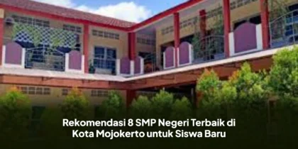 Rekomendasi 8 SMP Negeri Terbaik di Kota Mojokerto untuk Siswa Baru