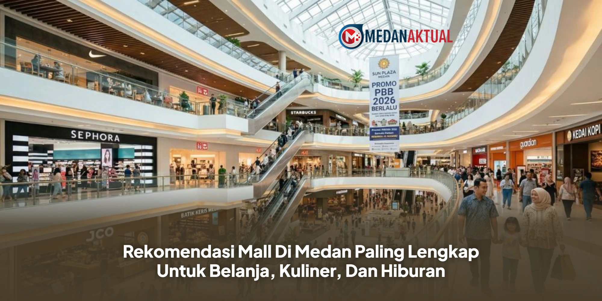 Rekomendasi Mall Di Medan Paling Lengkap Untuk Belanja, Kuliner, Dan Hiburan