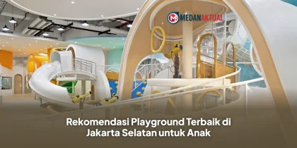 Rekomendasi Playground Terbaik di Jakarta Selatan untuk Anak