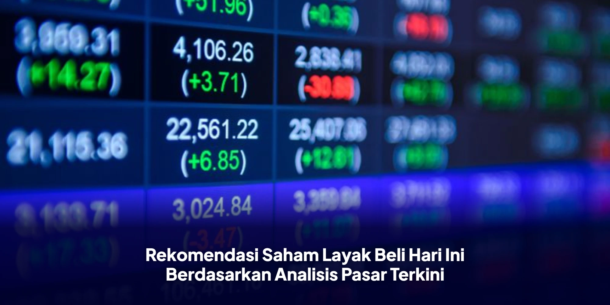 Rekomendasi Saham Layak Beli Hari Ini Berdasarkan Analisis Pasar Terkini