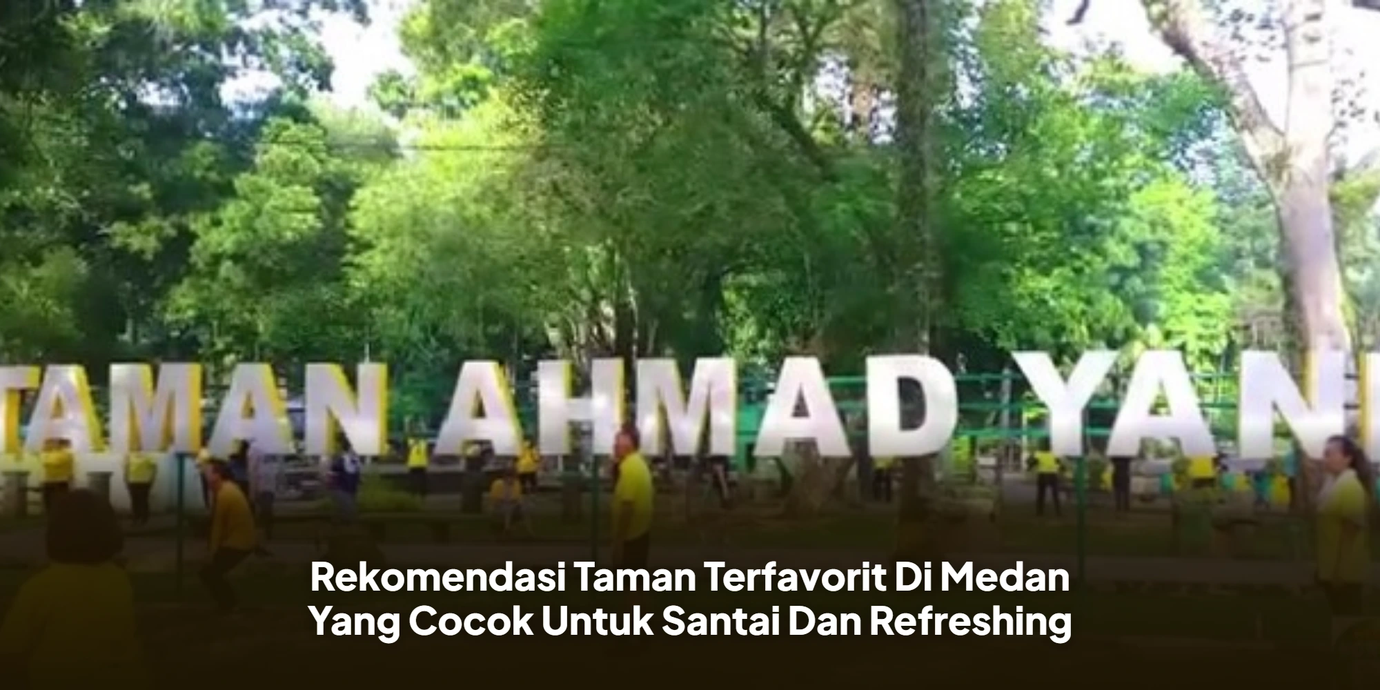 Rekomendasi Taman Terfavorit Di Medan Yang Cocok Untuk Santai Dan Refreshing