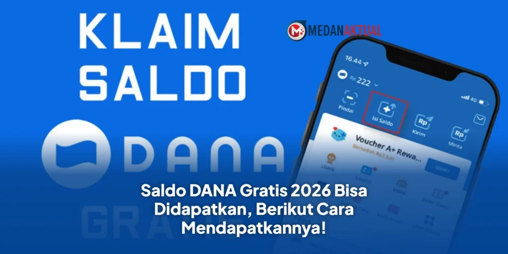 Saldo DANA Gratis 2026 Bisa Didapatkan, Berikut Cara Mendapatkannya!