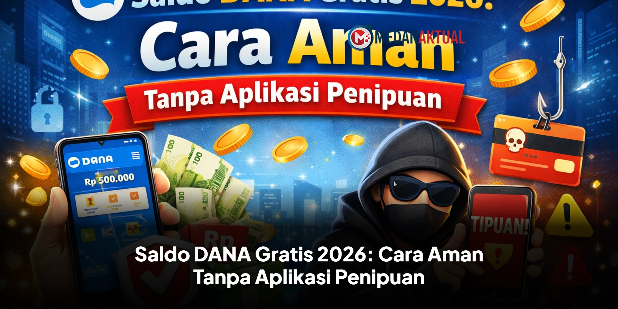 Saldo DANA Gratis 2026: Cara Aman Tanpa Aplikasi Penipuan
