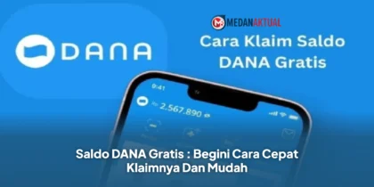 Saldo DANA Gratis : Begini Cara Cepat Klaimnya Dan Mudah