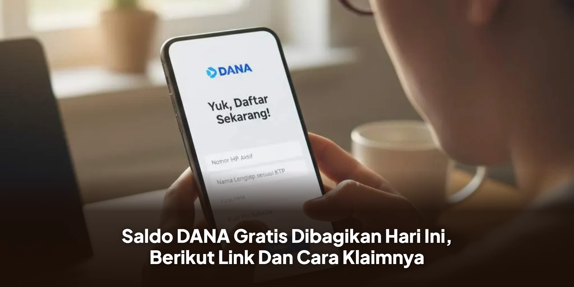 Saldo DANA Gratis Dibagikan Hari Ini, Berikut Link Dan Cara Klaimnya