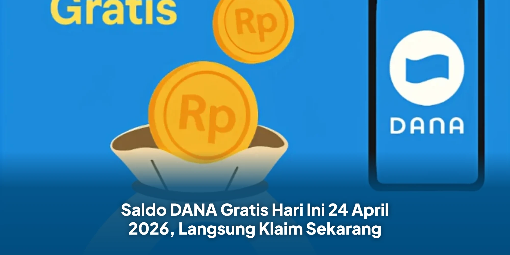 Saldo DANA Gratis Hari Ini 24 April 2026, Langsung Klaim Sekarang
