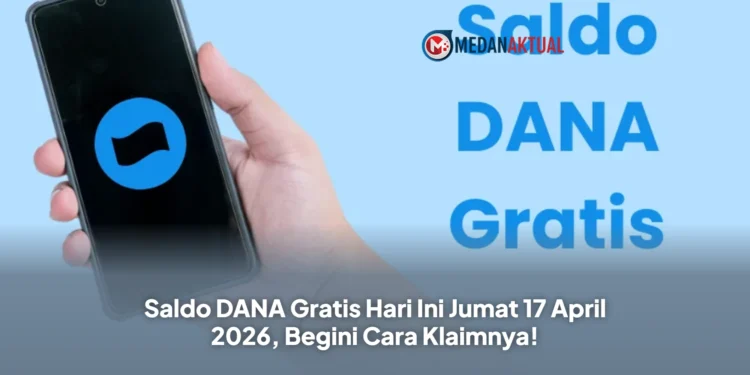 Saldo DANA Gratis Hari Ini Jumat 17 April 2026, Begini Cara Klaimnya!