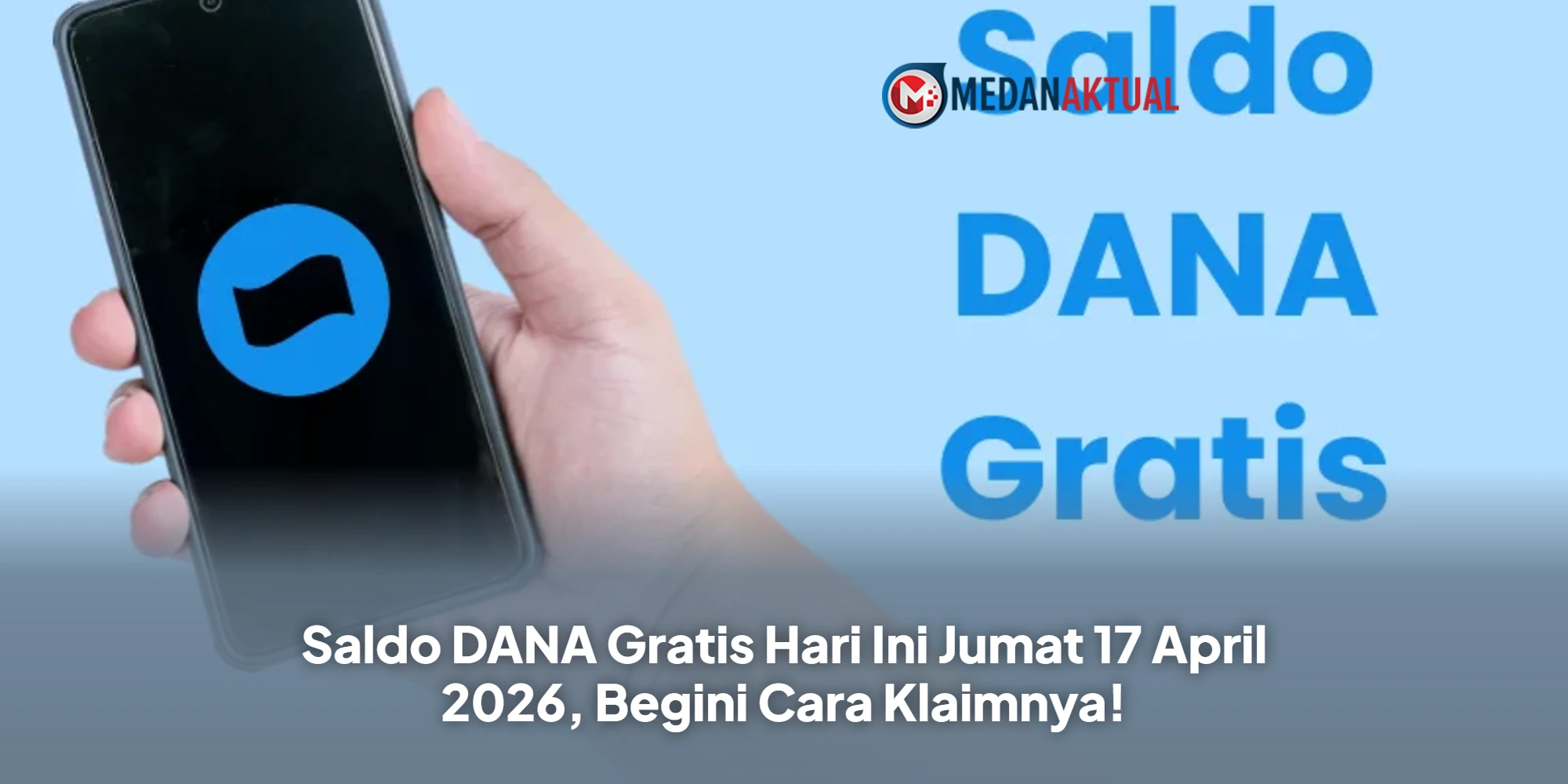 Saldo DANA Gratis Hari Ini Jumat 17 April 2026, Begini Cara Klaimnya!