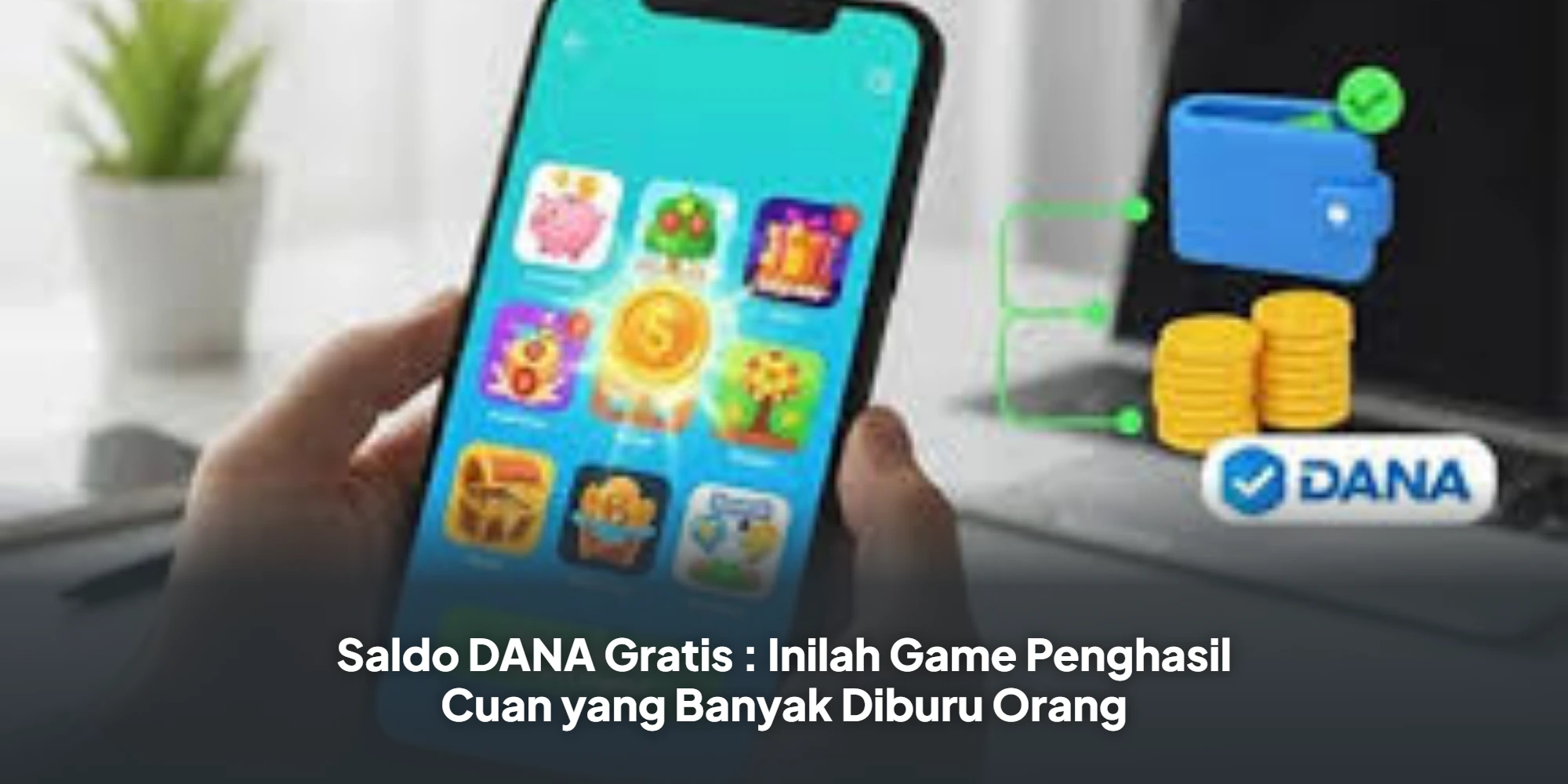 Saldo DANA Gratis : Inilah Game Penghasil Cuan yang Banyak Diburu Orang