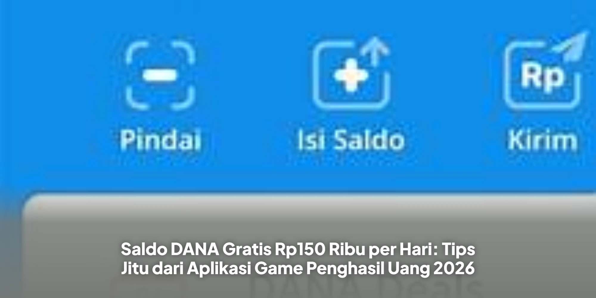 Saldo DANA Gratis Rp150 Ribu per Hari: Tips Jitu dari Aplikasi Game Penghasil Uang 2026