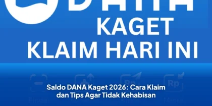Saldo DANA Kaget 2026: Cara Klaim dan Tips Agar Tidak Kehabisan