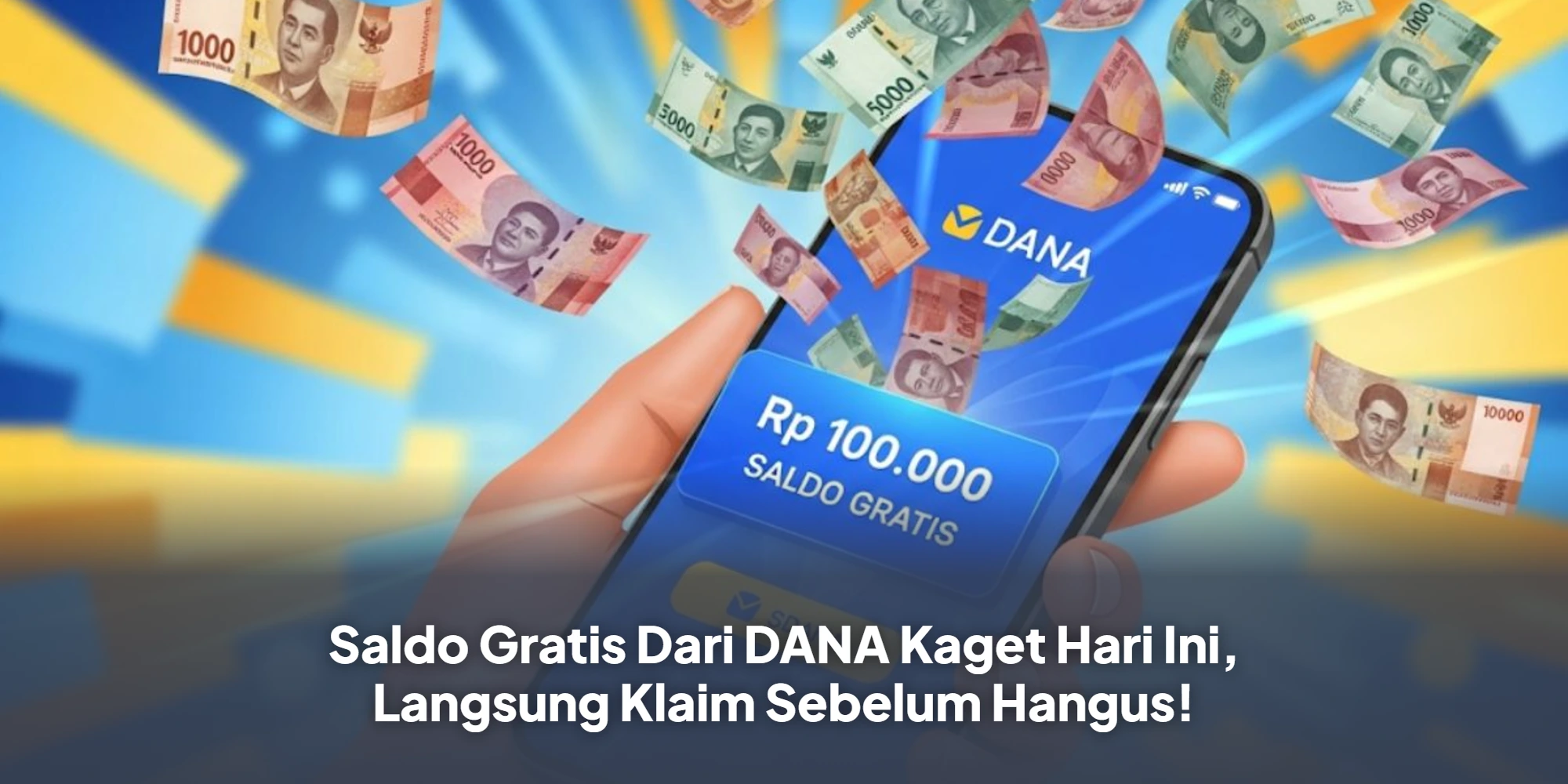 Saldo Gratis Dari DANA Kaget Hari Ini, Langsung Klaim Sebelum Hangus!