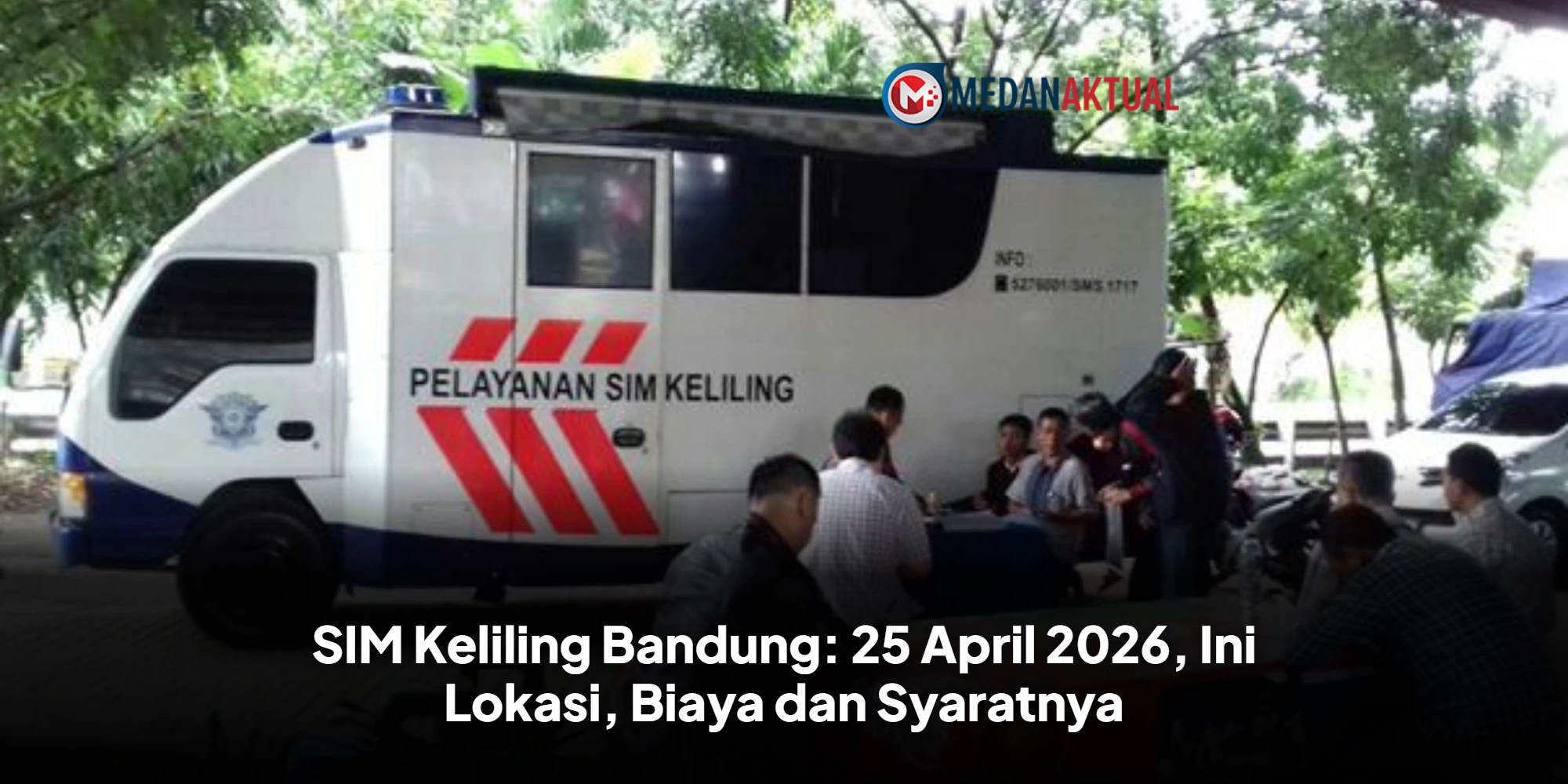 SIM Keliling Bandung: 25 April 2026, Ini Lokasi, Biaya dan Syaratnya