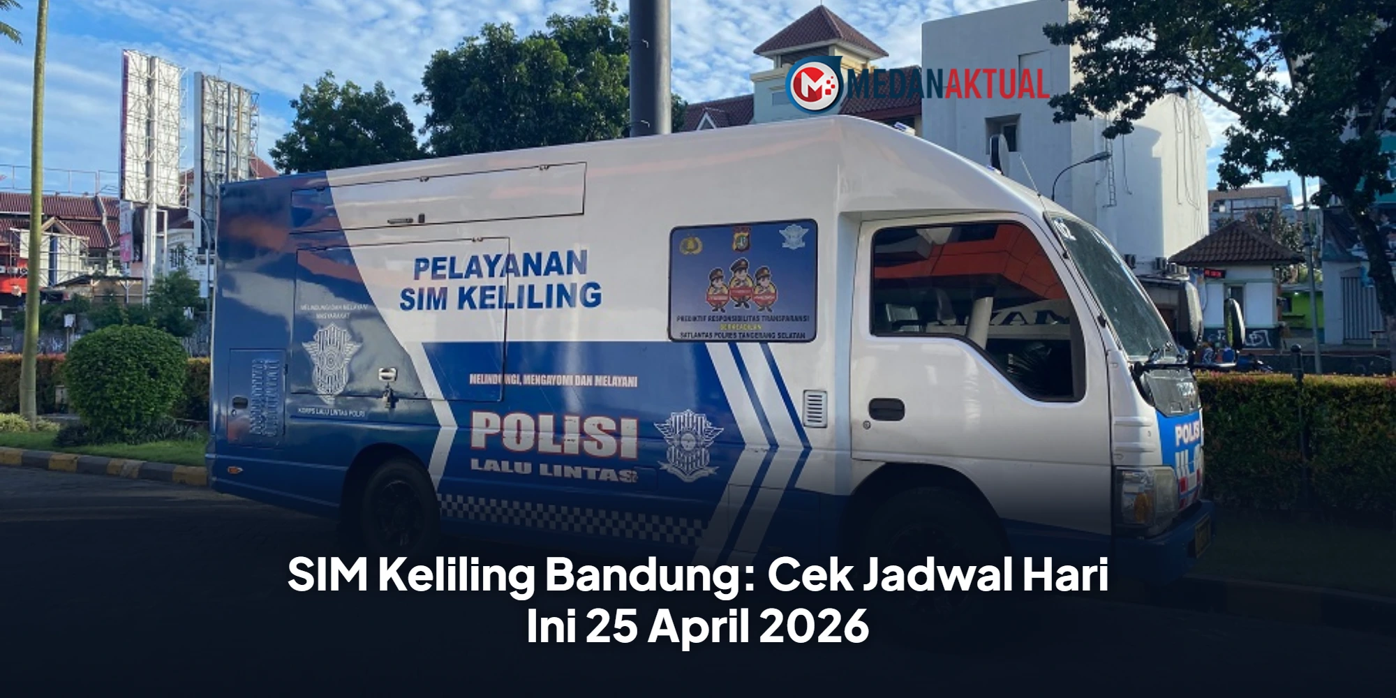 SIM Keliling Bandung: Cek Jadwal Hari Ini 25 April 2026