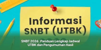 SNBT 2026: Panduan Lengkap Jadwal UTBK dan Pengumuman Hasil