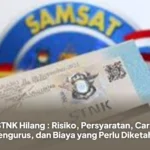 STNK Hilang : Risiko, Persyaratan, Cara Mengurus, dan Biaya yang Perlu Diketahui