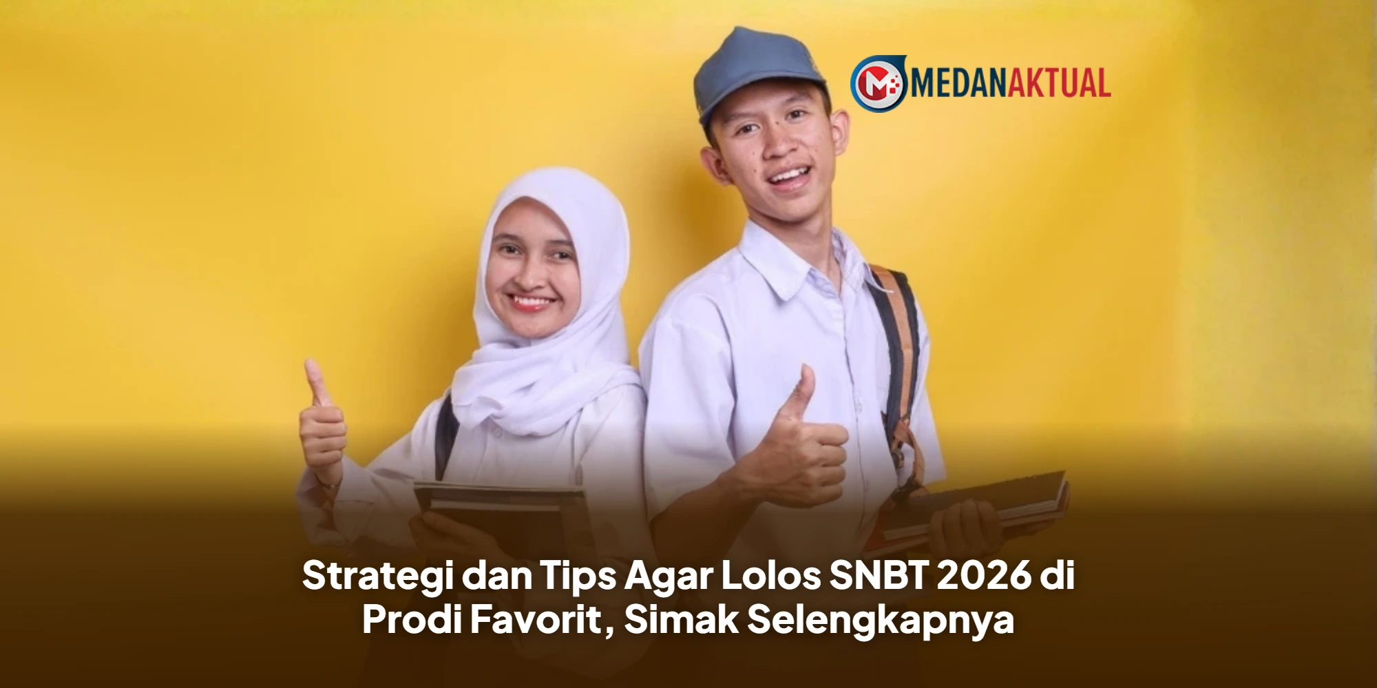 Strategi dan Tips Agar Lolos SNBT 2026 di Prodi Favorit, Simak Selengkapnya