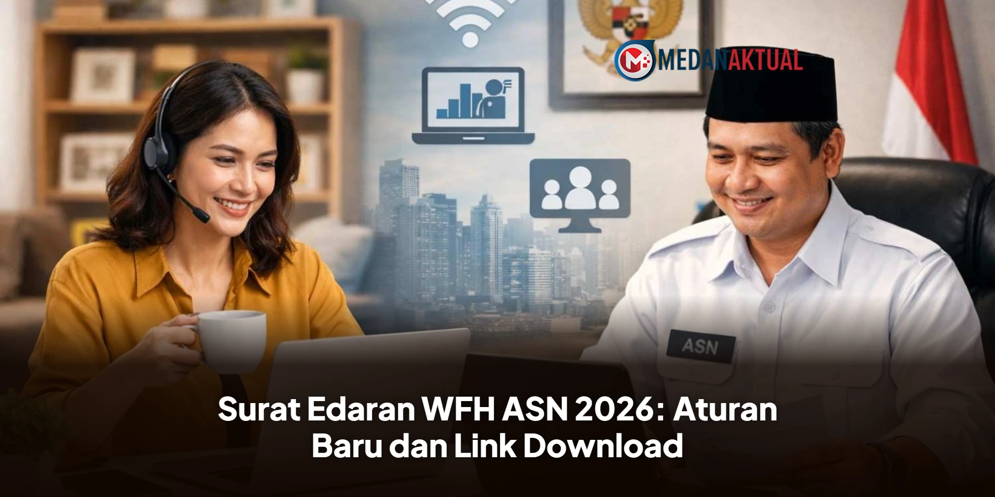 Surat Edaran WFH ASN 2026: Aturan Baru dan Link Download