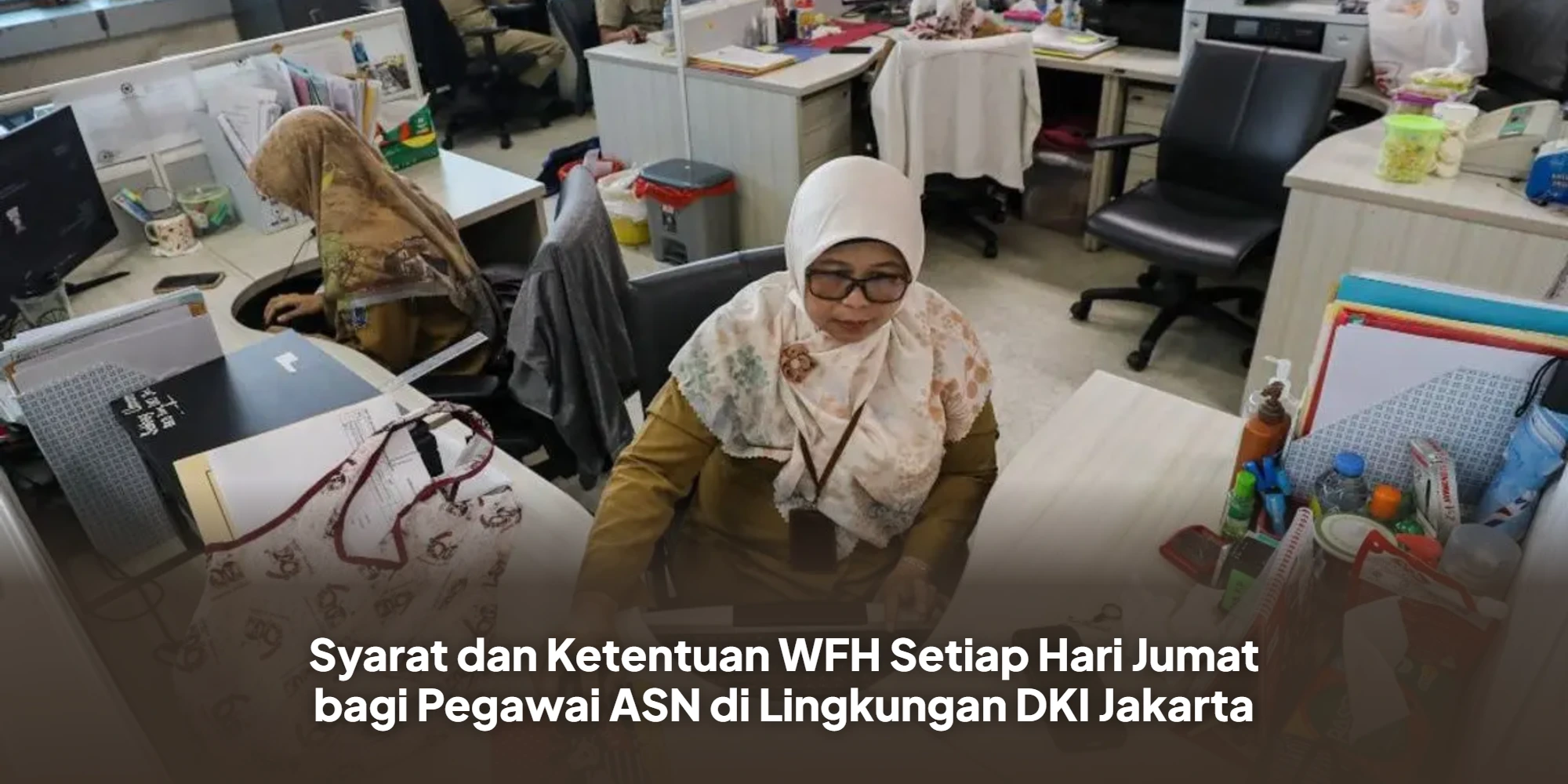 Syarat dan Ketentuan WFH Setiap Hari Jumat bagi Pegawai ASN di Lingkungan DKI Jakarta