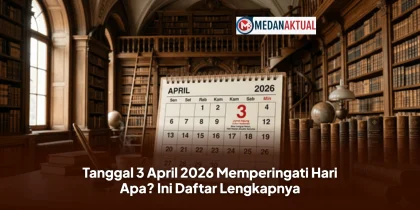 Tanggal 3 April 2026 Memperingati Hari Apa? Ini Daftar Lengkapnya