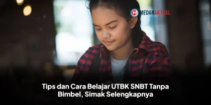 Tips dan Cara Belajar UTBK SNBT Tanpa Bimbel, Simak Selengkapnya