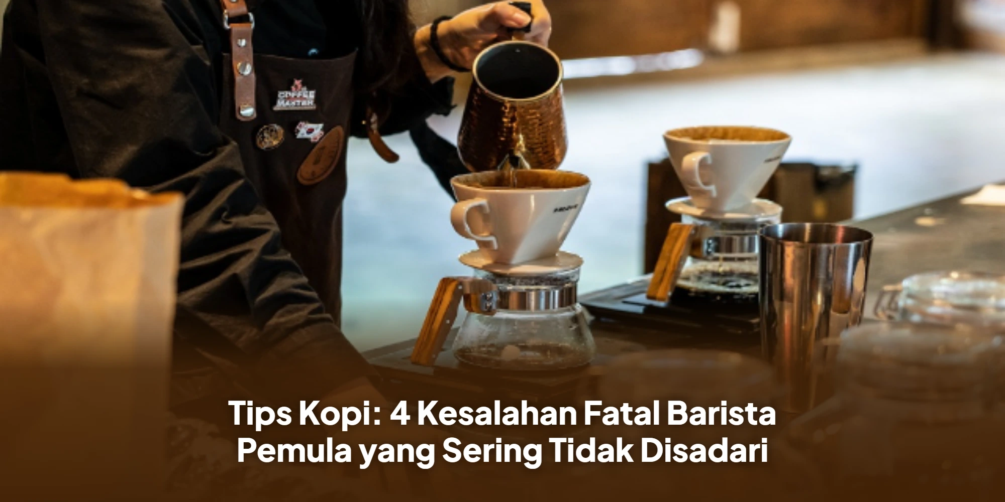 Tips Kopi: 4 Kesalahan Fatal Barista Pemula yang Sering Tidak Disadari