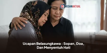 Ucapan Belasungkawa : Sopan, Doa, Dan Menyentuh Hati