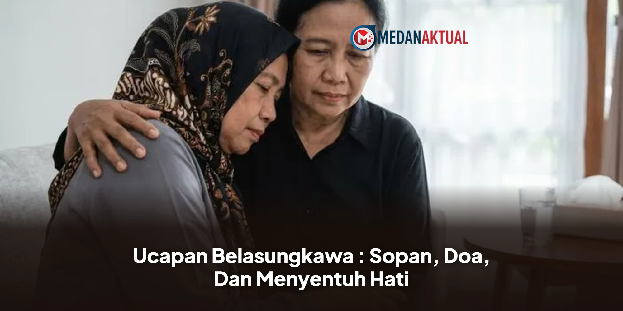 Ucapan Belasungkawa : Sopan, Doa, Dan Menyentuh Hati