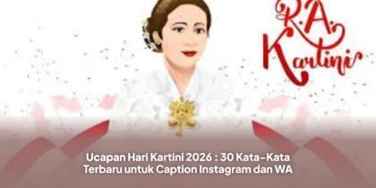 Ucapan Hari Kartini 2026 : 30 Kata-Kata Terbaru untuk Caption Instagram dan WA
