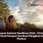 Ucapan Selamat Hardiknas 2026 : 25 Kata Penuh Harapan Dan Buat Dibagikan ke Medsos