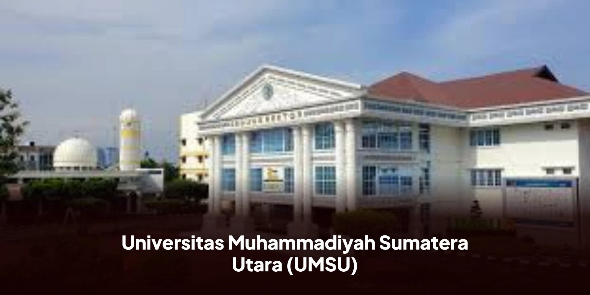 Universitas Muhammadiyah Sumatera Utara (UMSU)