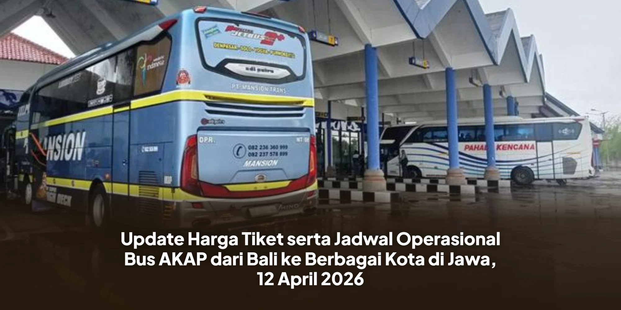 Update Harga Tiket serta Jadwal Operasional Bus AKAP dari Bali ke Berbagai Kota di Jawa, 12 April 2026