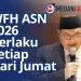 WFH ASN 2026 Berlaku Setiap Hari Jumat