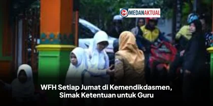 WFH Setiap Jumat di Kemendikdasmen, Simak Ketentuan untuk Guru