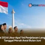 1 Juni 2026 Libur Apa? Ini Penjelasan Lengkap Tanggal Merah Awal Bulan Juni