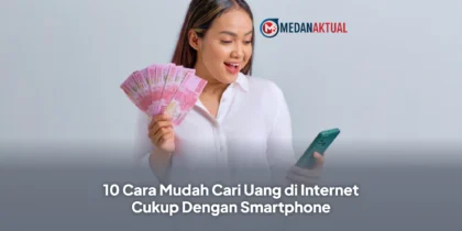 10 Cara Mudah Cari Uang di Internet Cukup Dengan Smartphone
