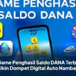 10 Game Penghasil Saldo DANA Terbaik, Bikin Dompet Digital Auto Nambah
