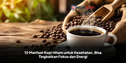 10 Manfaat Kopi Hitam untuk Kesehatan, Bisa Tingkatkan Fokus dan Energi