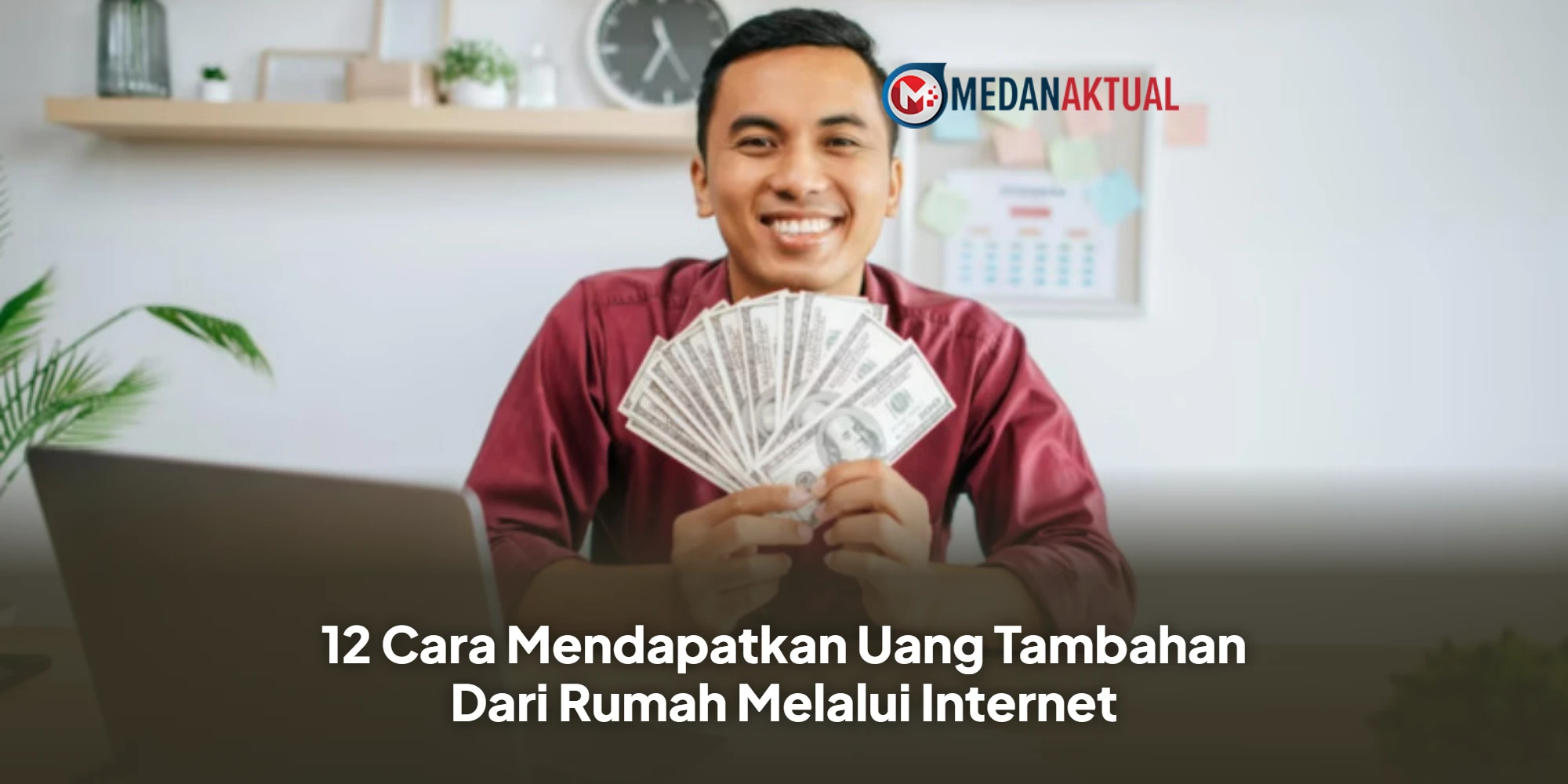 12 Cara Mendapatkan Uang Tambahan Dari Rumah Melalui Internet