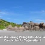 15 Wisata Serang Paling Hits, Ada Pantai Cantik dan Air Terjun Alami
