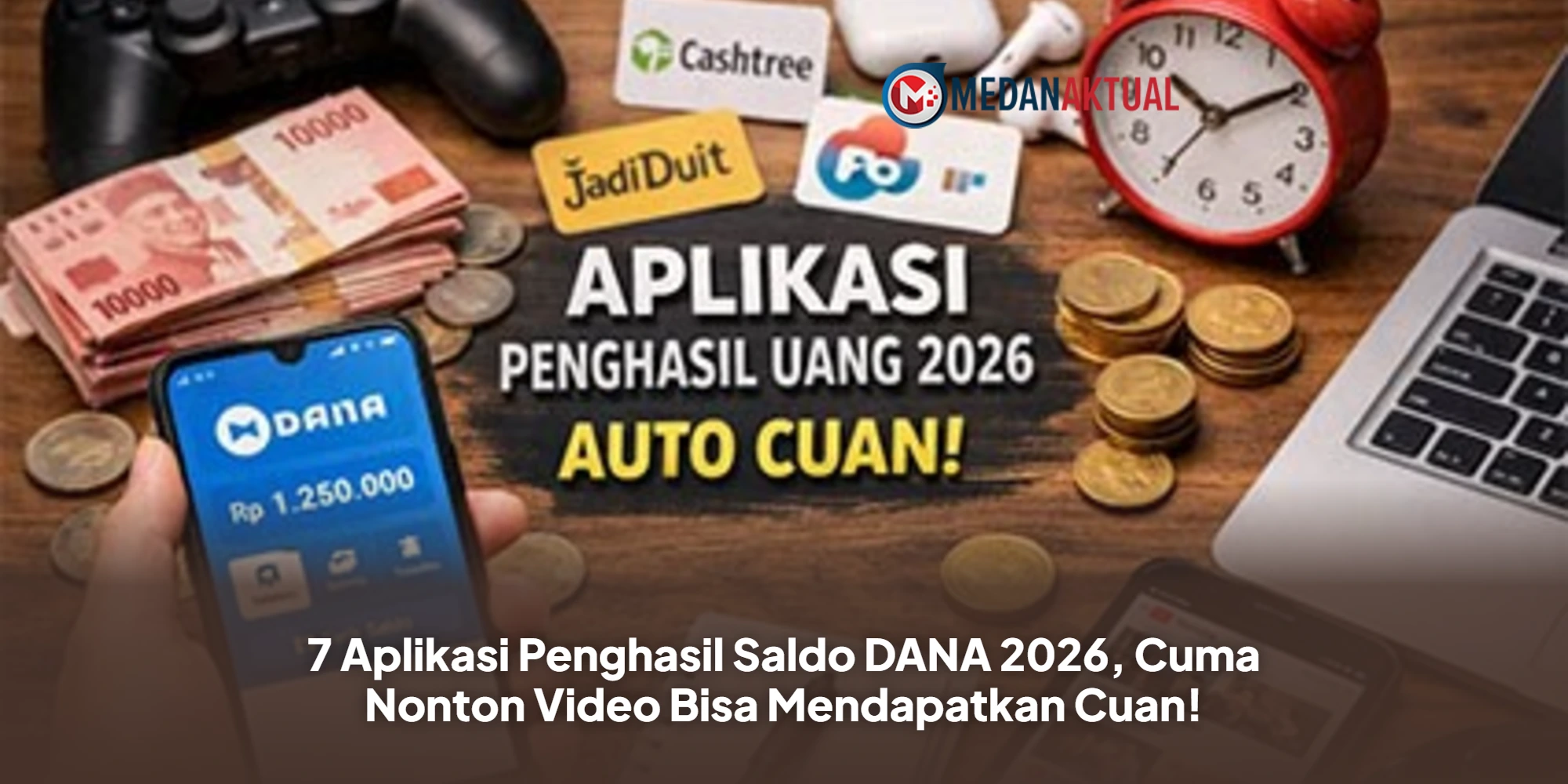 7 Aplikasi Penghasil Saldo DANA 2026, Cuma Nonton Video Bisa Mendapatkan Cuan!
