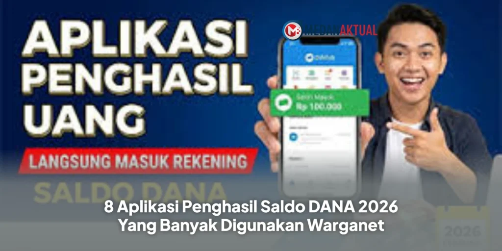 8 Aplikasi Penghasil Saldo DANA 2026 Yang Banyak Digunakan Warganet