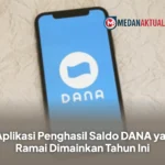 8 Aplikasi Penghasil Saldo DANA yang Ramai Dimainkan Tahun Ini