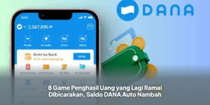 8 Game Penghasil Uang yang Lagi Ramai Dibicarakan, Saldo DANA Auto Nambah