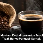 8 Manfaat Kopi Hitam untuk Tubuh, Tidak Hanya Pengusir Kantuk
