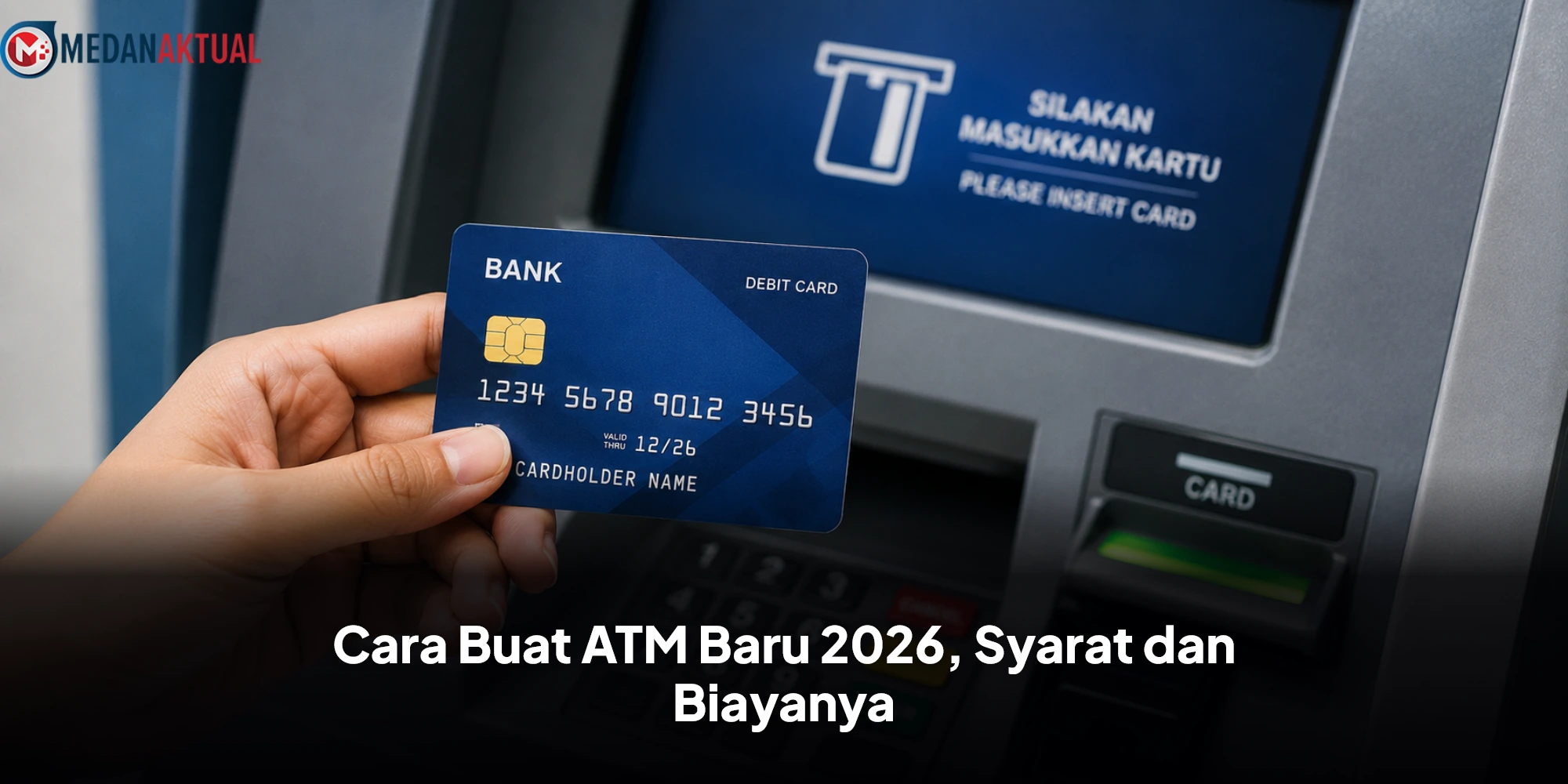 Cara Buat ATM Baru 2026, Syarat dan Biayanya