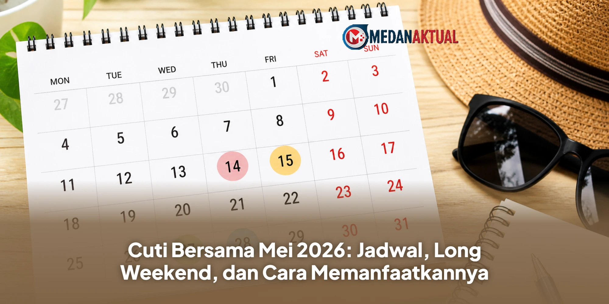 Cuti Bersama Mei 2026: Jadwal, Long Weekend, dan Cara Memanfaatkannya