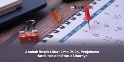 Apakah Besok Libur: 2 Mei 2026, Penjelasan Hardiknas dan Status Liburnya