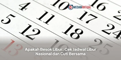 Apakah Besok Libur: Cek Jadwal Libur Nasional dan Cuti Bersama